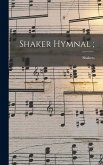 Shaker Hymnal; Shaker Hymnal;