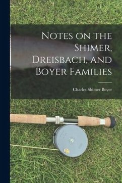 Notes on the Shimer, Dreisbach, and Boyer Families - Boyer, Charles Shimer