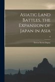 Asiatic Land Battles, the Expansion of Japan in Asia; 8