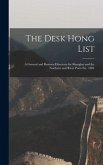 The Desk Hong List; A General and Business Directory for Shanghai and the Northern and River Ports Etc. 1884