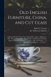 Old English Furniture, China, and Cut... - Bild 1