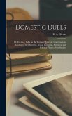 Domestic Duels; or, Evening Talks on the Woman Question. Conversations Relating to the Domestic, Social, Industrial, Historical and Political Phases of the Subject