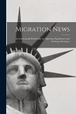 Migration News: an International Bi-monthly on Migration-population-land Settlement-refugees