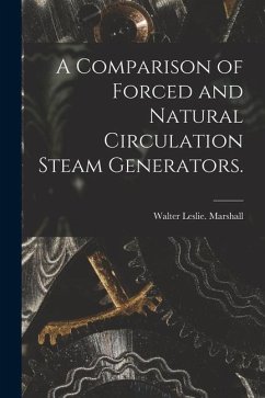 A Comparison of Forced and Natural Circulation Steam Generators. - Marshall, Walter Leslie