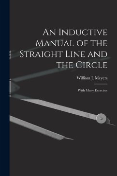 Cover An Inductive Manual of the Straight Line and the Circle: With Many Exercises