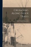 Crusading Along Sioux Trails