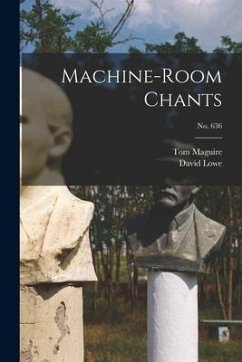 Machine-room Chants; no. 636 - Maguire, Tom; Lowe, David