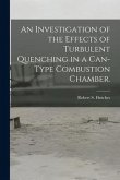 An Investigation of the Effects of Turbulent Quenching in a Can-type Combustion Chamber.