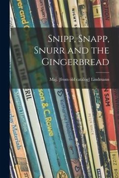 Snipp, Snapp, Snurr and the Gingerbread - Lindmann, Maj