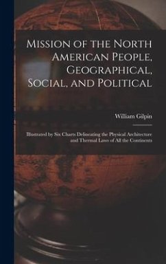 Mission of the North American People, Geographical, Social, and Political [microform] - Gilpin, William