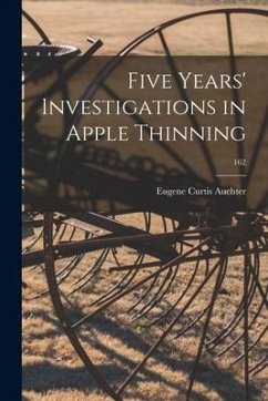 Five Years' Investigations in Apple Thinning; 162 - Auchter, Eugene Curtis