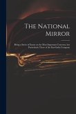 The National Mirror: Being a Series of Essays on the Most Important Concerns, but Particularly Those of the East-India Company