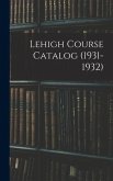 Lehigh Course Catalog (1931-1932)