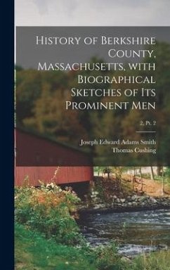 History of Berkshire County, Massachusetts, With Biographical Sketches of Its Prominent Men; 2, pt. 2 - Cushing, Thomas