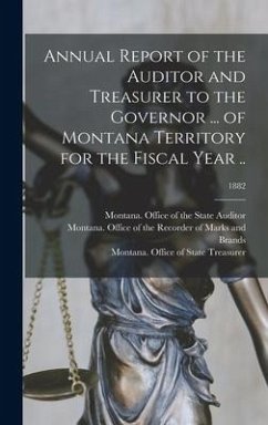 Annual Report of the Auditor and Treasurer to the Governor ... of Montana Territory for the Fiscal Year ..; 1882