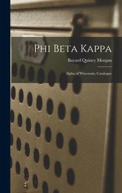 Phi Beta Kappa: Alpha of Wisconsin; Catalogue