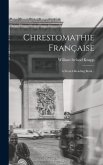Chrestomathie Française: a French Reading Book ..