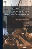 Report to the National Screw Thread Commission: Fourth Edition; NBS Miscellaneous Publication 141