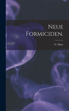 Neue Formiciden. - Mayr, G.
