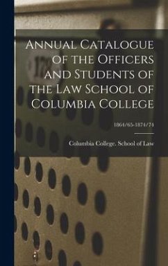 Cover Annual Catalogue of the Officers and Students of the Law School of Columbia College; 1864/65-1874/74
