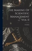 The Making Of Scientific Management Vol II