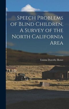 Speech Problems of Blind Children, A Survey of the North California Area