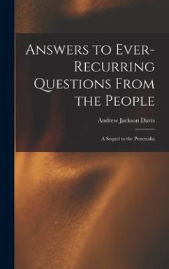 Answers to Ever-recurring Questions From the People - Davis, Andrew Jackson