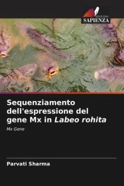 Sequenziamento dell'espressione del gene Mx in Labeo rohita - Sharma, Parvati