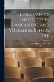 The Mechanics' Institutes in Lancashire and Yorkshire Before 1851