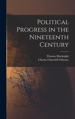 Political Progress in the Nineteenth Century [microform] - Macknight, Thomas