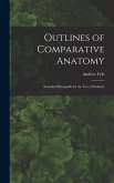 Outlines of Comparative Anatomy: Intended Principally for the Use of Students