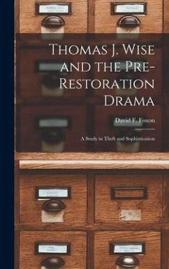 Thomas J. Wise and the Pre-restoration Drama