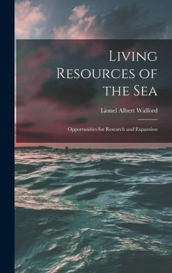 Living Resources of the Sea; Opportunities for Research and Expansion - Walford, Lionel Albert