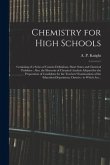 Chemistry for High Schools: Consisting of a Series of Concise Definitions, Short Notes and Chemical Problems: Also, the Elements of Chemical Analy