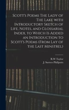 Scott's Poems The Lady of The Lake With Introductory Sketch of Life, Notes, and Glossarial Index, to Which is Added an Introduction to Scott's Poems (from Lay of the Last Minstrel)