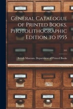 General Catalogue of Printed Books. Photolithographic Edition to 1955; 165