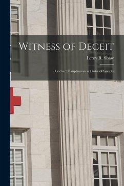 Witness of Deceit: Gerhart Hauptmann as Critic of Society