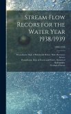 Stream Flow Recors for the Water Year 1938/1939; 1938/1939