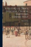 A History of Grace Episcopal Church, Hartford, Connecticut: 1863-1938