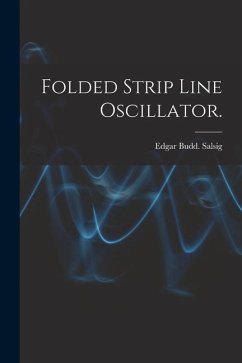 Folded Strip Line Oscillator. - Salsig, Edgar Budd