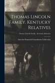 Thomas Lincoln Family. Kentucky Relatives; Thomas Lincoln Family - Kentucky Relatives