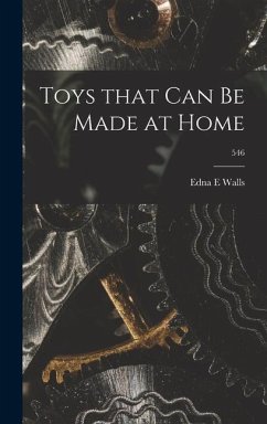 Toys That Can Be Made at Home; 546 - Walls, Edna E.