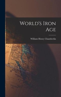 World's Iron Age - Chamberlin, William Henry