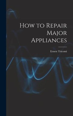 How to Repair Major Appliances - Tricomi, Ernest