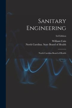 Sanitary Engineering: North Carolina Board of Health; 3rd edition - Cain, William