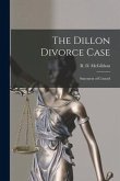 The Dillon Divorce Case [microform]: Statement of Counsel