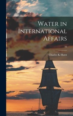 Water in International Affairs; 16 - Hurst, Charles K