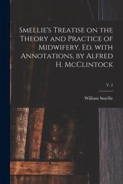 Cover Smellie's Treatise on the Theory and Practice of Midwifery. Ed. With Annotations, by Alfred H. McClintock; v. 2