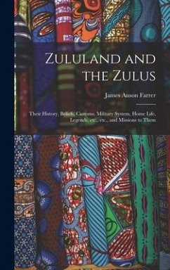 Zululand and the Zulus - Farrer, James Anson