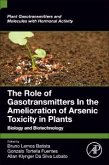 The Role of Gasotransmitters in the Amelioration of Arsenic Toxicity in Plants